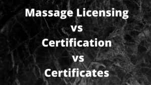 massage licensing vs massage certificate and certification